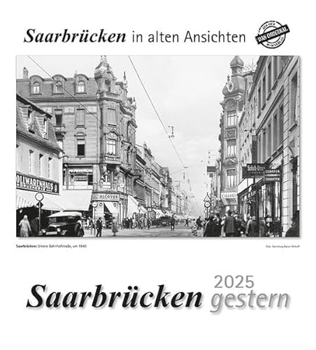 Saarbrücken gestern 2025: Saarbrücken in alten Ansichten von HS Grafik + Druck