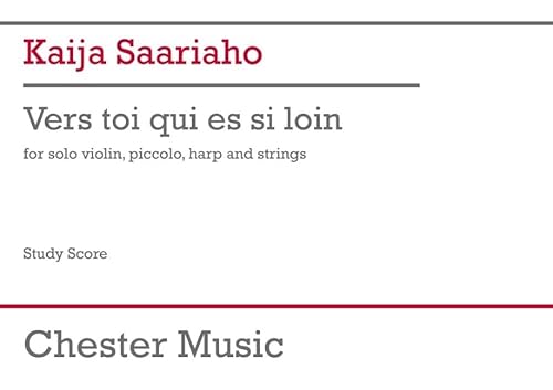 Saariaho: Vers Toi Qui Es Si Loin for Solo Violin, Piccolo, Harp and Strings Study Score von Chester Music