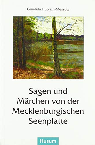 Sagen und Märchen von der Mecklenburgischen Seenplatte von Husum Druck