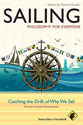 Sailing: Philosophy for Everyone: Catching the Drift of Why We Sail von Wiley-Blackwell