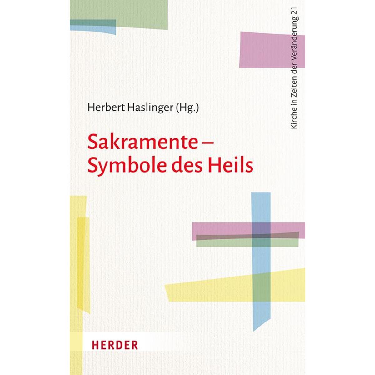 Sakramente - Symbole des Heils von Herder Verlag GmbH