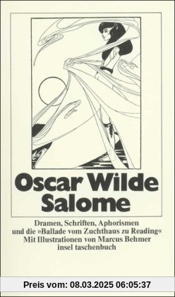 Salome: Dramen, Schriften, Aphorismen und Die Ballade vom Zuchthaus zu Reading (insel taschenbuch)