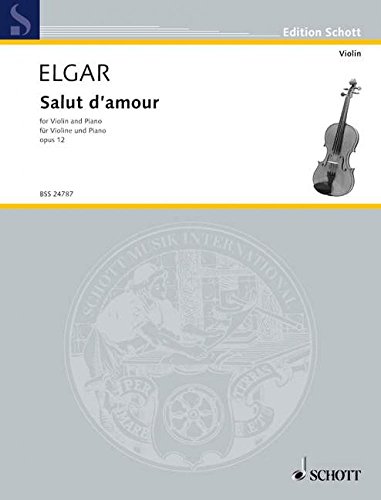 Salut d'amour: Liebesgruß, E-Dur. op. 12/3. Violine und Klavier. (Edition Schott)