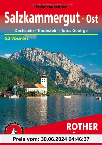Salzkammergut Ost: Dachstein, Traunstein, Totes Gebirge. 52 Touren