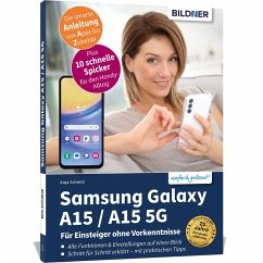 Samsung Galaxy A15 / A15 5G - Für Einsteiger ohne Vorkenntnisse von BILDNER Verlag
