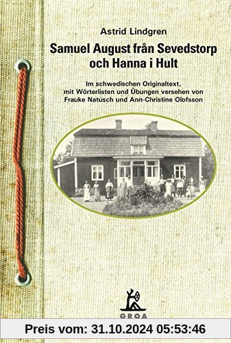 Samuel August från Sevedstorp och Hanna i Hult: Im schwedischen Originaltext, mit Wörterlisten und Übungen versehen