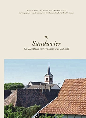 Sandweier: Ein Hardtdorf mit Tradition und Zukunft von verlag regionalkultur