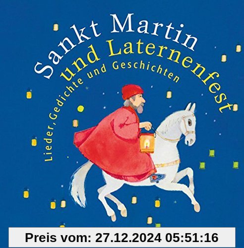 Sankt Martin und Laternenfest: Lieder, Gedichte und Geschichten