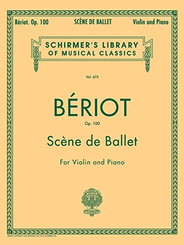 Scene de Ballet, Op. 100: Violin and Piano (Schirmer's Library of Musical Classics): Schirmer Library of Classics Volume 675 Violin and Piano