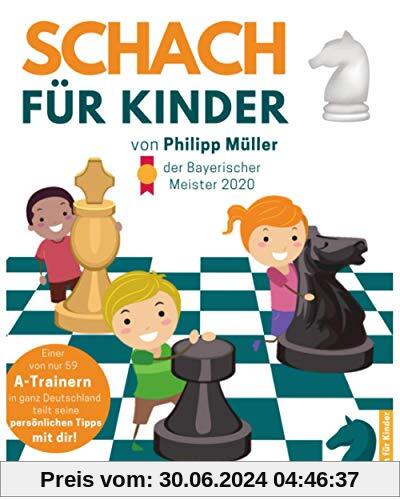 Schach für Kinder: Das große Schachbuch für Kinder mit allen Grundlagen, Taktikmotiven & Strategien - spielend schach lernen inkl. gratis Online Schachspiel Training für Kinder