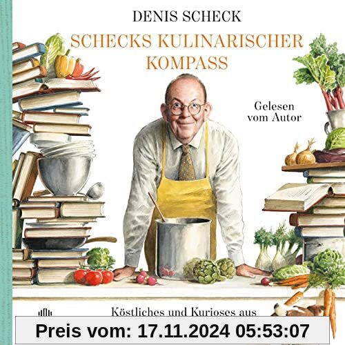 Schecks kulinarischer Kompass: Köstliches und Kurioses aus meiner Küche und aller Welt: 7 CDs