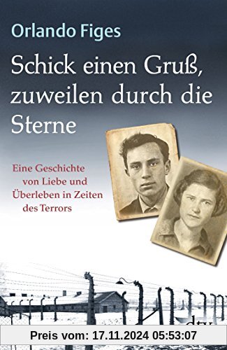 Schick einen Gruß, zuweilen durch die Sterne: Eine Geschichte von Liebe und Überleben in Zeiten des Terrors