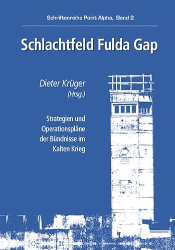Schlachtfeld Fulda Gap: Schriftenreihe Point Alpha, Band 2 von Parzellers Buchverlag