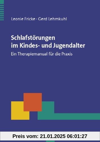 Schlafstörungen im Kindes- und Jugendalter: Ein Therapiemanual für die Praxis