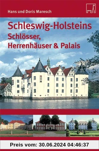 Schleswig-Holsteins Schlösser und Herrenhäuser und Palais
