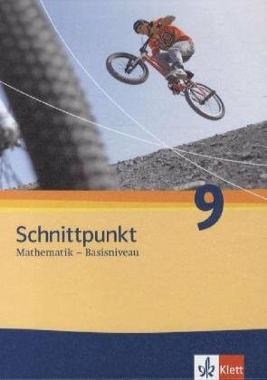 Schnittpunkt Mathematik 9. Allgemeine Ausgabe Basisniveau: Schulbuch Klasse 9 (Schnittpunkt Ma...