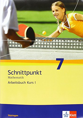 Schnittpunkt Mathematik 7. Ausgabe Thüringen: Arbeitsbuch mit Lösungsheft Klasse 7 (Kurs I) (Schnittpunkt Mathematik. Ausgabe für Thüringen ab 2012) von Klett