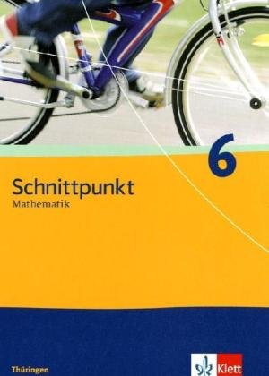 Schnittpunkt Mathematik 6. Ausgabe Thüringen: Schulbuch Klasse 6 (Schnittpunkt Mathematik. Ausgabe für Thüringen ab 2009)