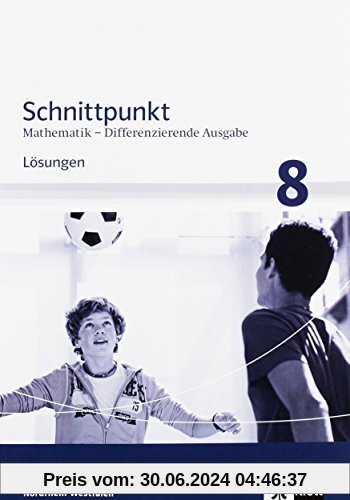 Schnittpunkt Mathematik - Differenzierende Ausgabe für Nordrhein-Westfalen / Lösungen Mittleres Niveau 8. Schuljahr