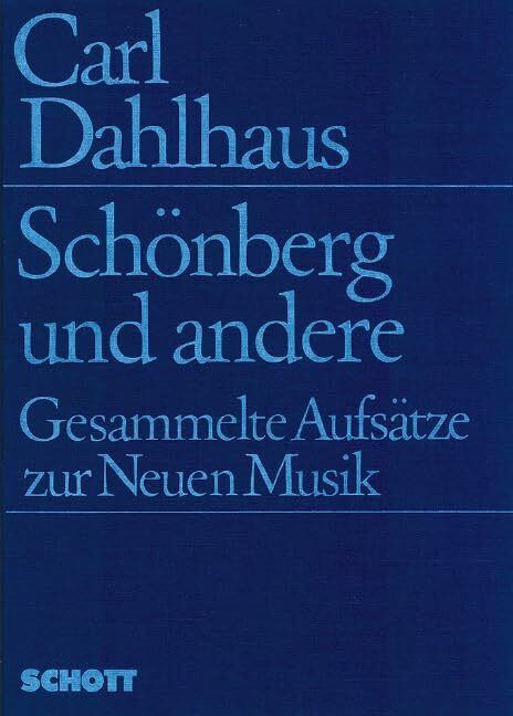 Schönberg und andere: Gesammelte Aufsätze zur Neuen Musik
