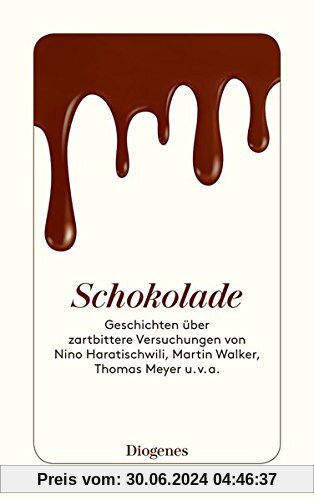 Schokolade: Geschichten über zartbittere Versuchungen (detebe)