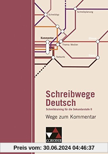 Schreibwege Deutsch / Wege zum Kommentar: Schreibtraining für die Sekundarstufe II