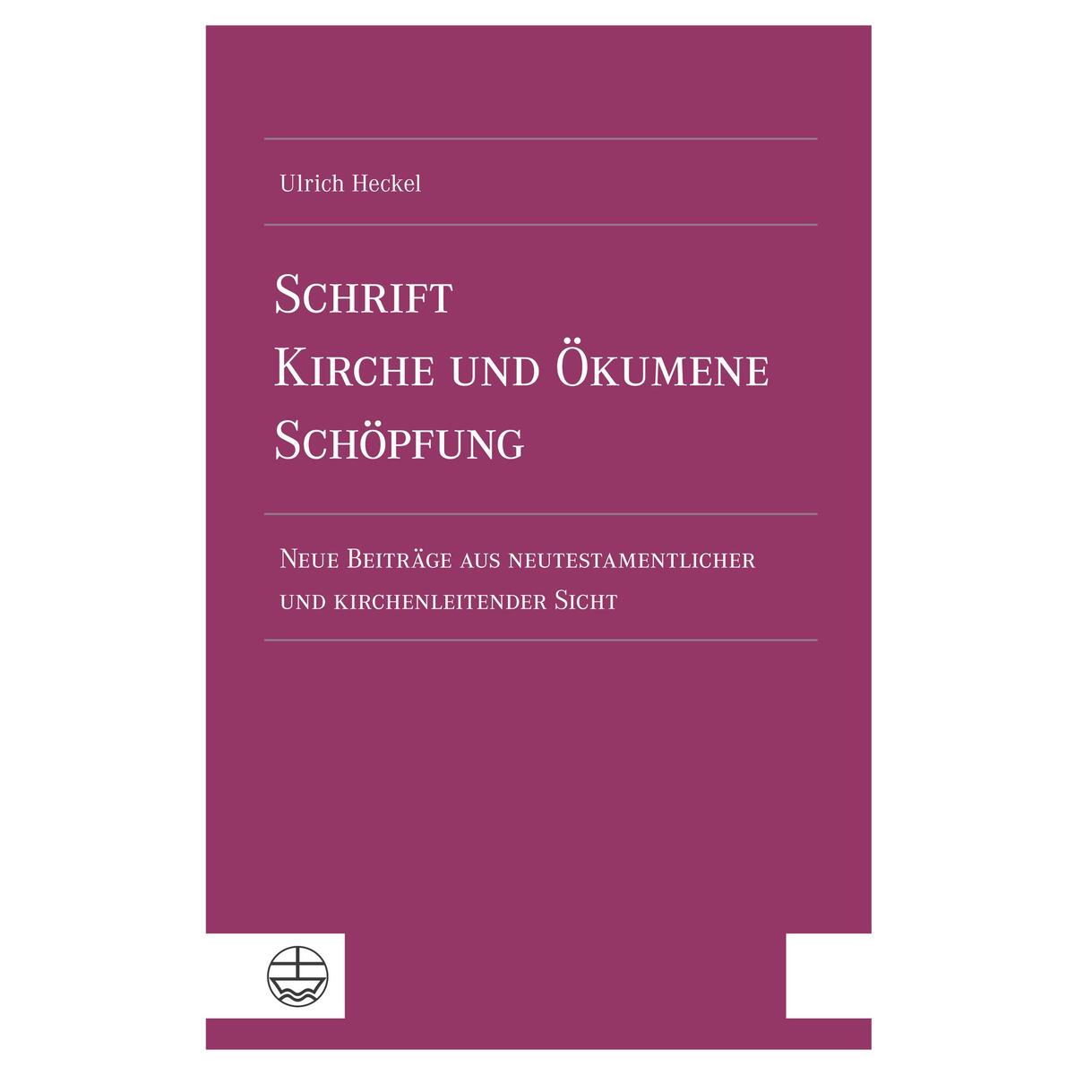 Schrift - Kirche und Ökumene - Schöpfung von Evangelische Verlagsansta