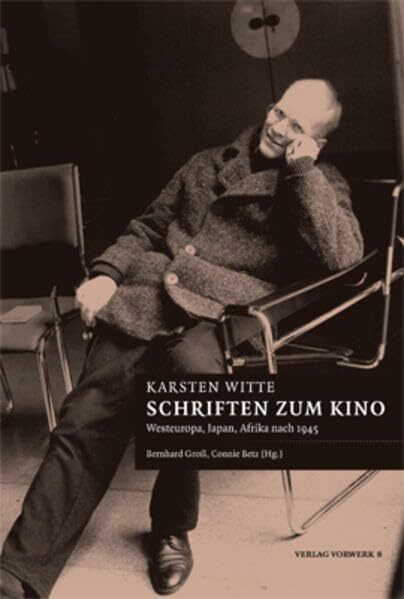 Schriften zum Kino: Westeurop�ischer, japanischer und afrikanischer Film nach 1945: Westeuropa...