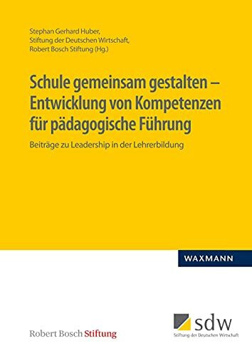 Schule gemeinsam gestalten – Entwicklung von Kompetenzen für pädagogische Führung: Beiträge zu...