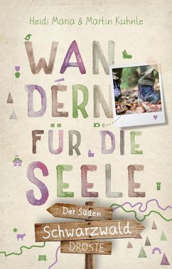 Schwarzwald - Der Süden. Wandern für die Seele von Droste Verlag / Droste Verlag GmbH