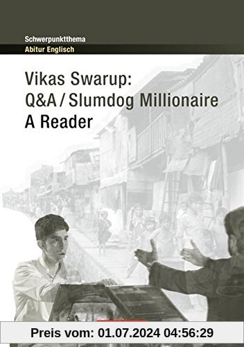 Schwerpunktthema Abitur Englisch: Q&A / Slumdog Millionaire: A Reader. Textheft