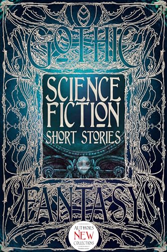 Science Fiction Short Stories: (Printed on Silver, Matt Laminated, Gold Foil Stamped, Embossed) (Gothic Fantasy) von Flame Tree Collections