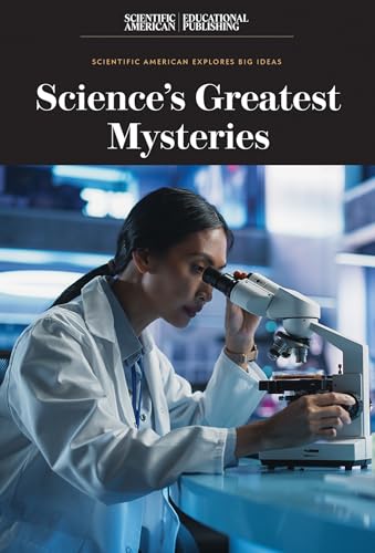 Science's Greatest Mysteries (Scientific American Explores Big Ideas) von Scientific American Educational Publishing