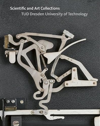 Scientific and Art Collections: TUD Dresden University of Technology von Sandstein Kommunikation