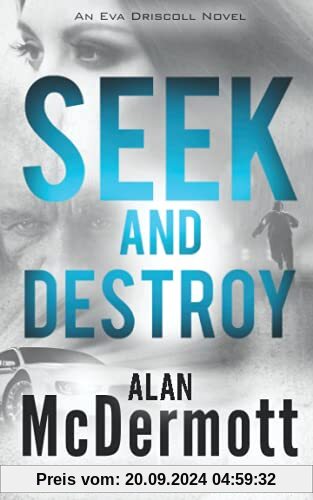 Seek and Destroy (An Eva Driscoll Thriller Book 2)