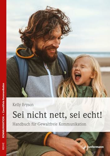 Sei nicht nett, sei echt!: Gleichgewicht zwischen Liebe für uns selbst & Mitgefühl. Handbuch f...