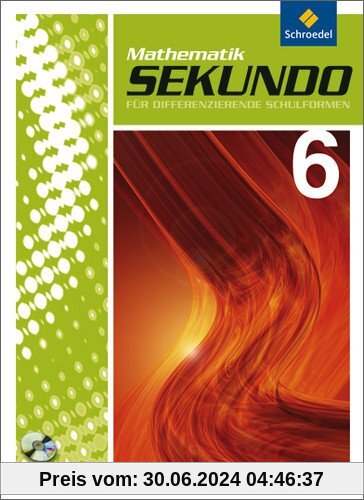 Sekundo: Mathematik für differenzierende Schulformen - Ausgabe 2009: Schülerband 6 mit CD-ROM