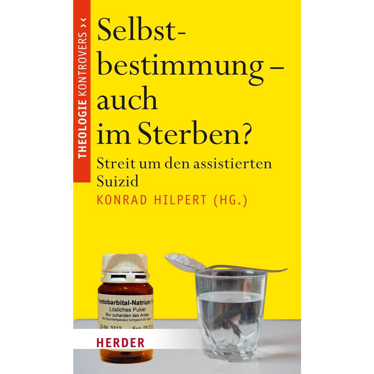Selbstbestimmung - auch im Sterben? von Herder Verlag GmbH