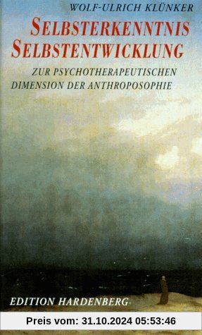 Selbsterkenntnis und Selbstentwicklung. Zur psychotherapeutischen Dimension der Anthroposophie