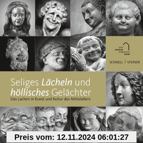 Seliges Lächeln, höllisches Gelächter: Das Lachen in Kunst und Kultur des Mittelalters