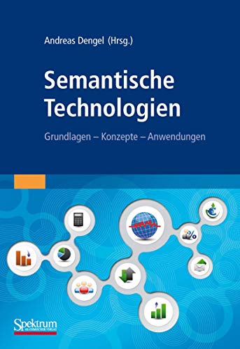 Semantische Technologien: Grundlagen. Konzepte. Anwendungen. von Spektrum Akademischer Verlag