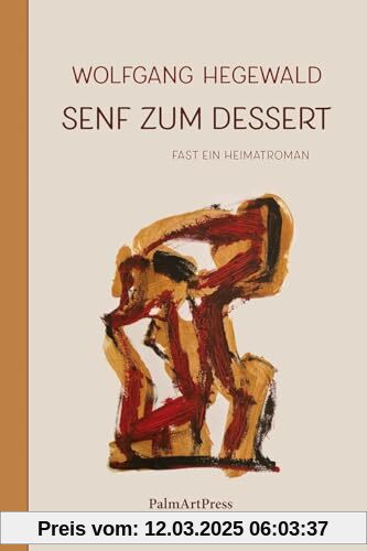 Senf zum Dessert: Fast ein Heimatroman