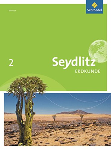 Seydlitz Erdkunde - Ausgabe 2011 für Realschulen in Hessen: Schülerband 2 (Seydlitz Erdkunde: Ausgabe 2011 für Haupt- und Realschulen in Hessen) von Schroedel Verlag GmbH