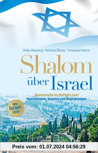 Shalom über Israel (Impressionen, Impulse und Begegnungen)