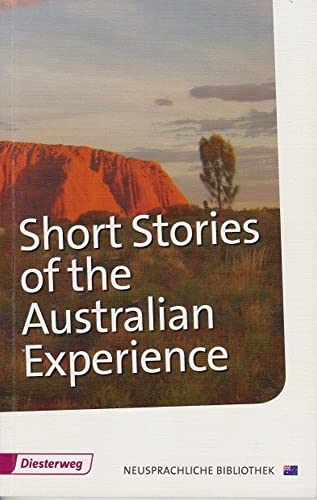 Short Stories of the Australian Experience: Textbook (Diesterwegs Neusprachliche Bibliothek - Englische Abteilung, Band 290) (Neusprachliche Bibliothek - Englische Abteilung: Sekundarstufe II)
