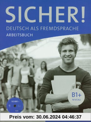 Sicher! B1+: Deutsch als Fremdsprache / Arbeitsbuch mit Audio-CD