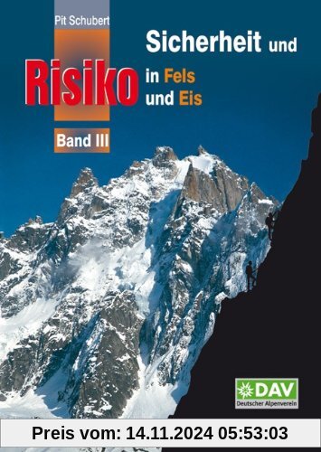 Sicherheit und Risiko in Fels und Eis - Band 3 (Alpine Lehrschrift)