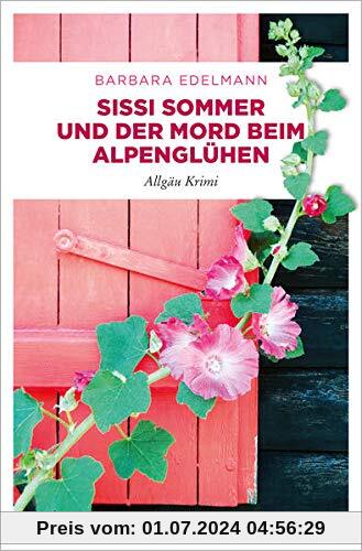 Sissi Sommer und der Mord beim Alpenglühen: Allgäu Krimi (Sissi Sommer, Klaus Vollmer)