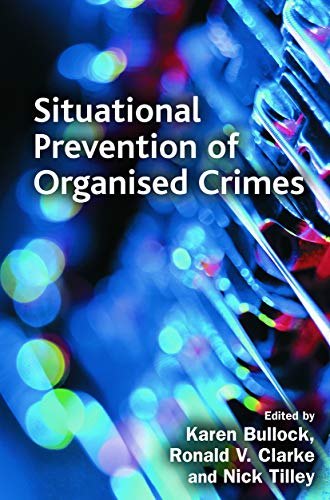 Situational Prevention of Organised Crimes (Crime Science) von Routledge