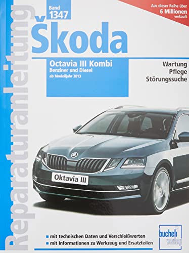 Skoda Octavia III Kombi ab 2013: 1,0/1,2/1,4/1,5/1,6/1,8/2,0 Benzin 1,6/2,0 Diesel (Reparaturanleitungen)